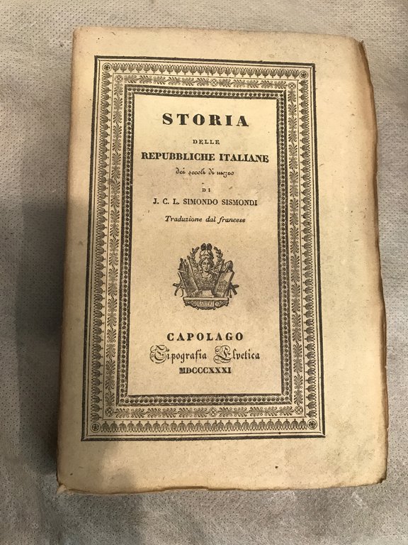Storia delle Repubbliche Italiane dei secoli di mezzo. Traduzione dal …