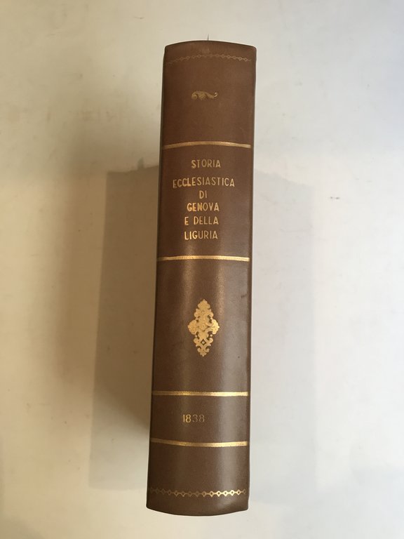 Storia ecclesiastica di Genova e della Liguria dai tempi apostolici …