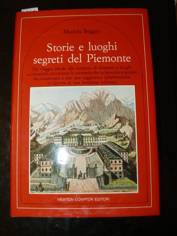 Storie e luoghi segreti del Piemonte. Un viaggio ideale alla …