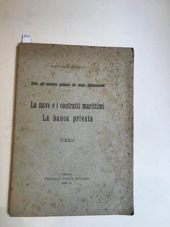 Studi sull'economia genovese del secolo decimosecondo. La nave i contratti …