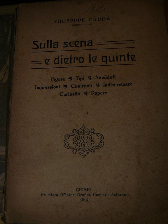 Sulla scena e dietro le quinte. Figure, tipi, aneddoti, impressioni, …