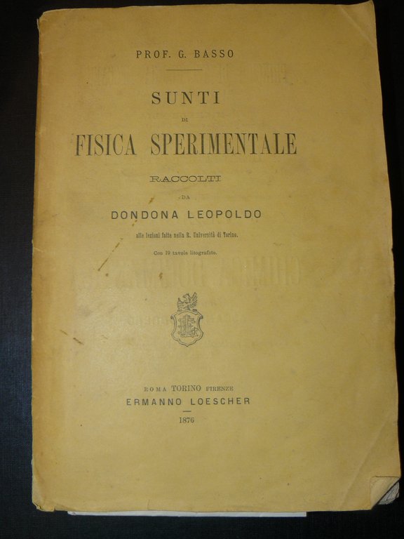 Sunti di fisica sperimentale raccolti da Dondona Leopoldo alle lezioni …