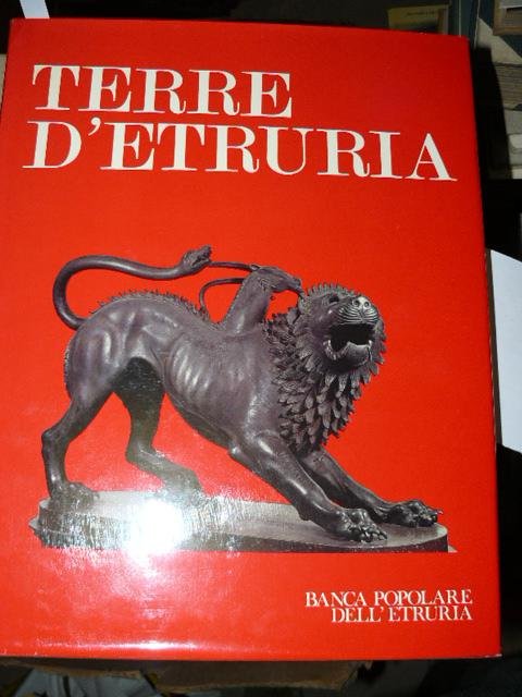Terre d'Etruria. Testi di Edward Hutton, Anonimo Aretino, Aldo Cairola, …