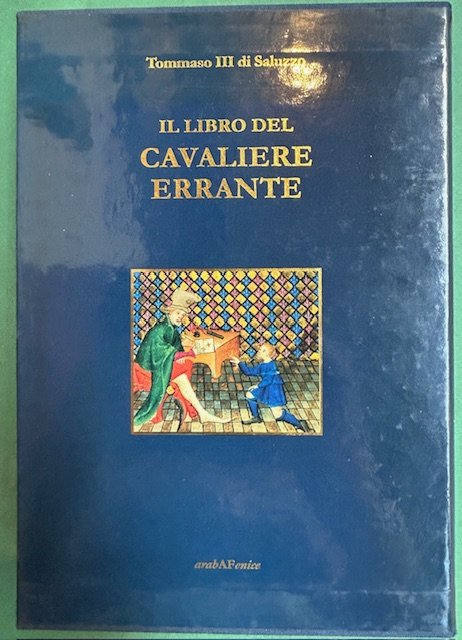 TOMMASO III DI SALUZZO. IL LIBRO DEL CAVALIERE ERRANTE (BnF …
