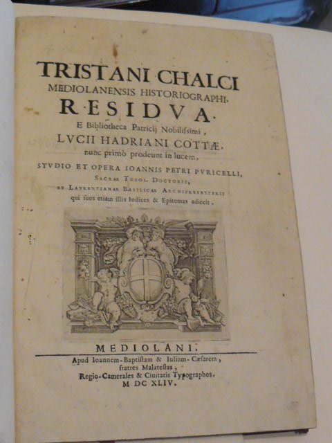 Tristani Chalci Mediolanensis historiographi, Residua. E bibliotheca patricij nobilissimi, Lucii …