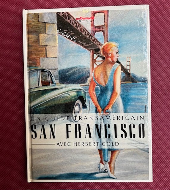 Un guide Transaméricain : San Francisco avec Herbert Gold et …