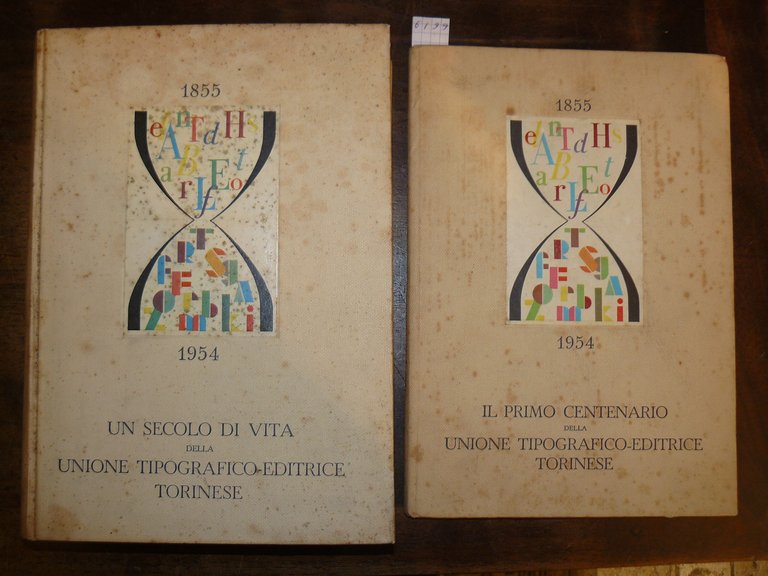 Un secolo di vita della unione tipografico-editrice torinse 1855- 1954; …