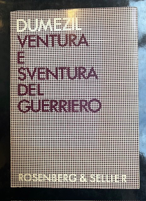 Ventura e sventura del guerriero. Aspetti mitici della funzione guerriera …