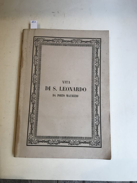 Vita di S. Leonardo da Porto Maurizio missionario apostolico dei …