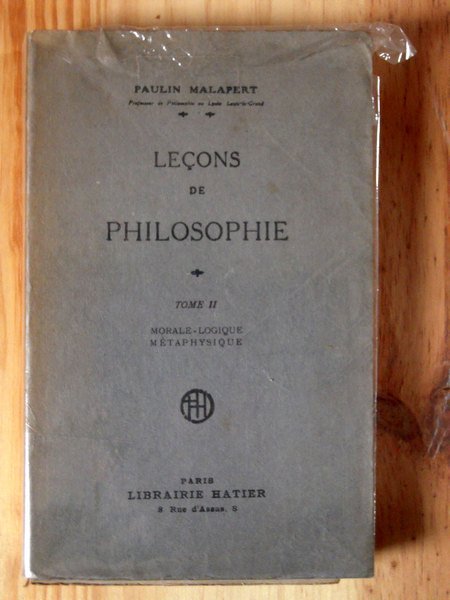 Leçons de Philosophie Tome 2 - Morale Logique Métaphysique