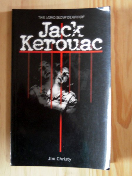 The long slow death of Jack Kerouac