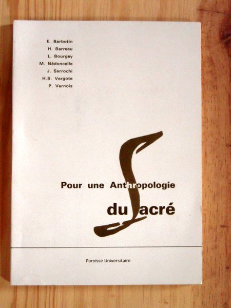 Pour une Anthropologie du Sacré.