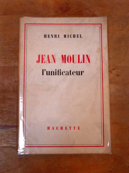 Jean Moulin l'unificateur