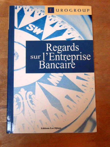 Regards sur l'entreprise bancaire