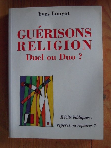 Guérisons Religion Duel ou Duo?