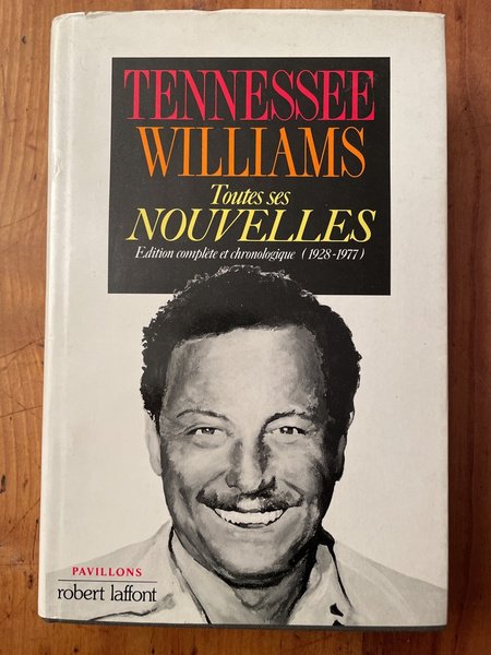 Tennessee Williams, toutes ses nouvelles édition complète et chronologique (1928-1977)