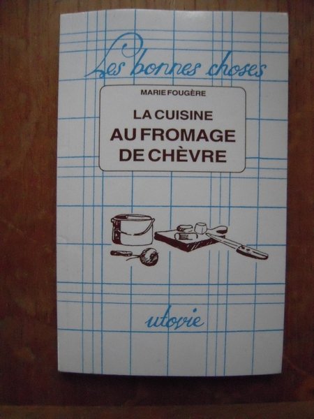 La cuisine au fromage de chèvre