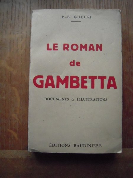 Le roman de Gambetta Documents & Illustrations