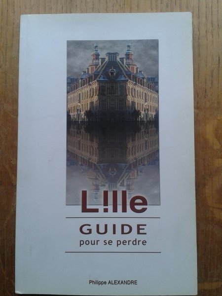 Lille - guide pour se perdre