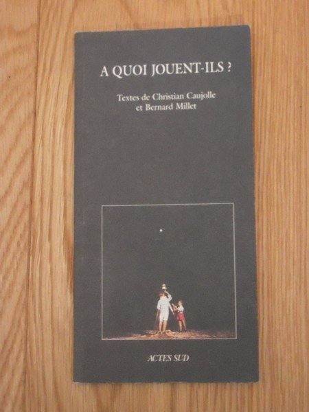 À quoi jouent-ils? - Rhona Bitner, Jean-Charles Blanc, Christian Boltanski.