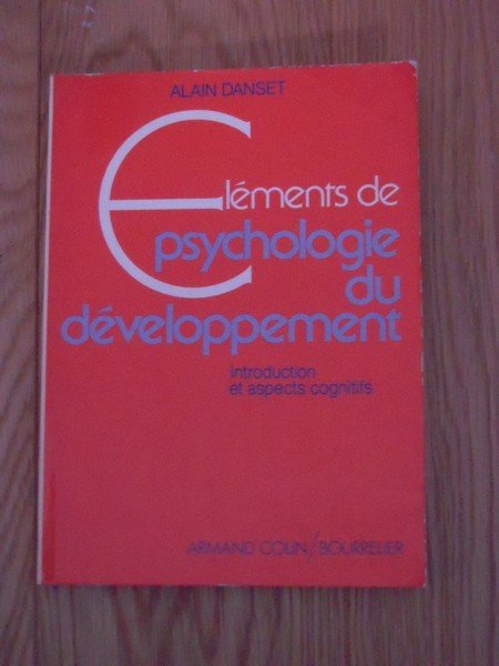 Eléments de psychologie du développement - introduction et aspects cognitifs
