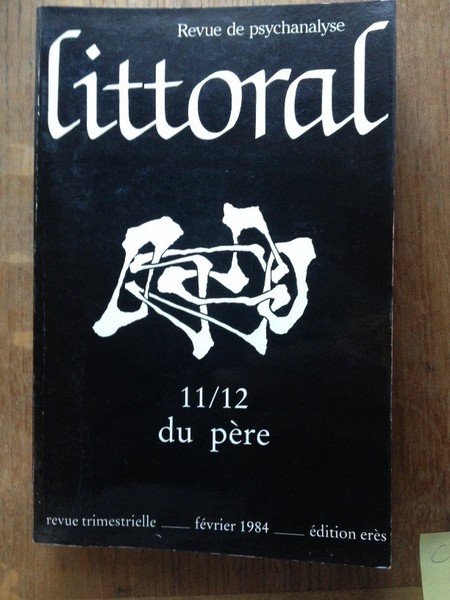 Littoral Revue de Psychanalyse n°11/12 Du père