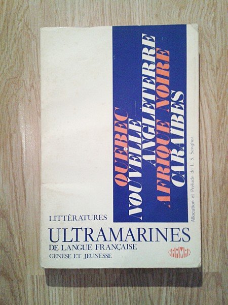 Littératures ultramarines de langue française - Genèse et jeunesse