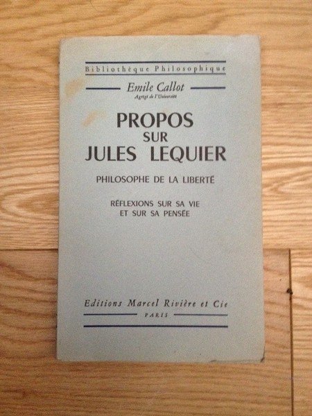 Propos Sur Jules Lequier, Philosophe de la Liberte. Reflexions Sur …