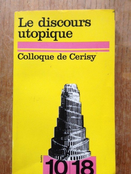 Le discours utopique colloque du Centre Culturel International de Cerisy …