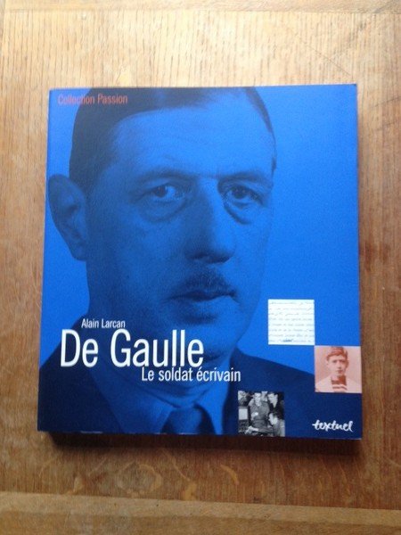De Gaulle Le soldat écrivain
