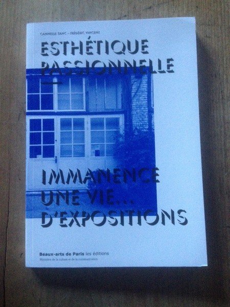 Esthétique passionnelle - Immanence : une vie. d'expositions