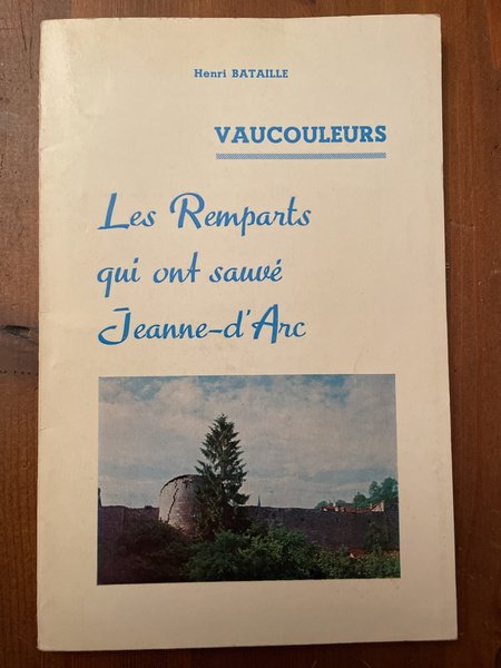 Vaucouleurs, les remparts qui ont sauvé Jeanne d'Arc.