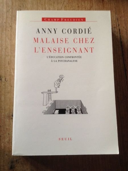 Malaise chez l'enseignant, l'éducation confrontée à la psychanalyse