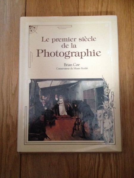 Le premier siècle de la photographie