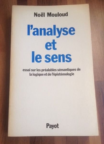 L'analyse et le sens - essai sur les préalables sémantiques …