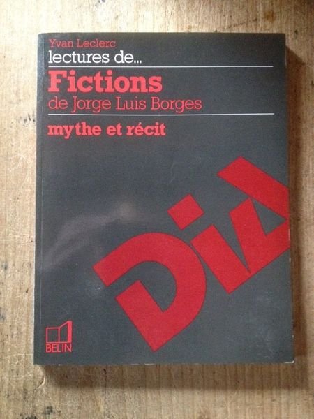 Lectures de Fictions de Jorge Luis Borges - mythe et …