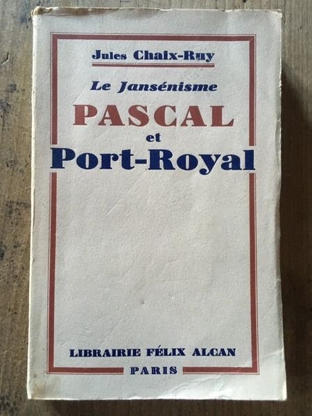 Le Jansénisme, Pascal et Port-Royal