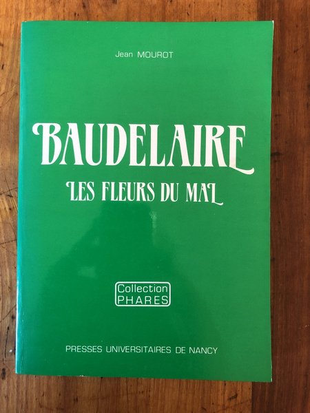 Baudelaire. Les fleurs du Mal - "Les Fleurs du mal"