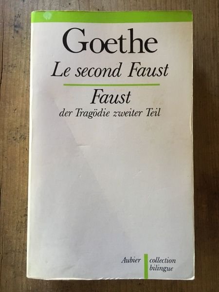 Le second Faust, der Tragodie Zweiter Teil