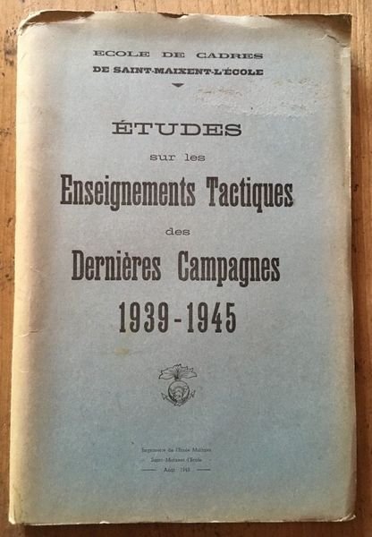 Etudes sur les enseignements tactiques des dernières campagnes 1939-1945