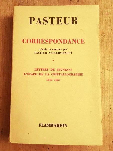 Correspondance de Louis Pasteur Tome 1, 1840-1857