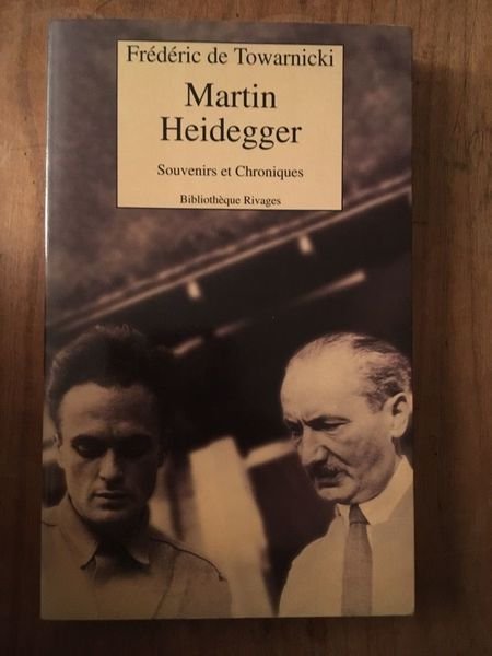 Martin Heidegger - souvenirs et chroniques