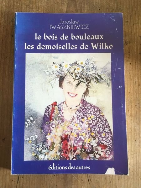 Le bois de bouleaux, Les demoiselles de Wilko