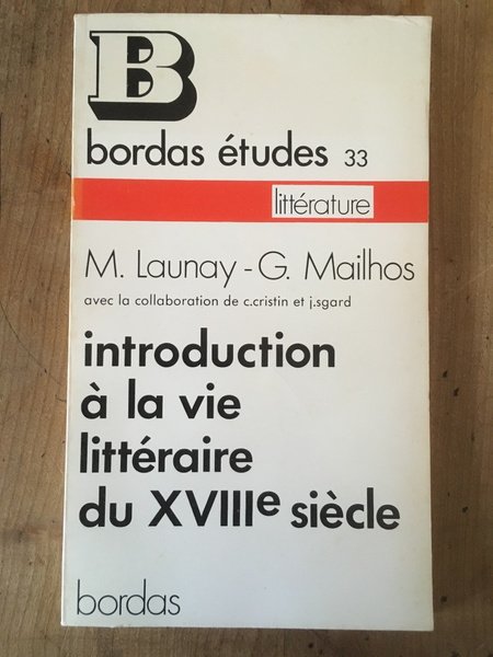 Introduction à la vie littéraire du XVIIIè siècle