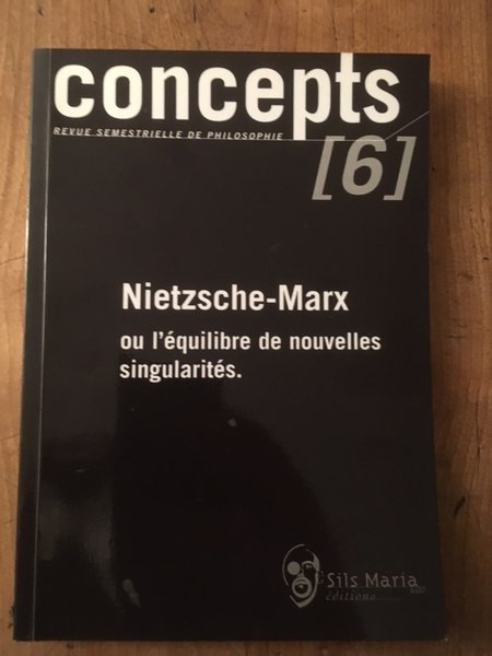 Concepts, N° 6 Mars 2003 : Nietzsche-Marx ou l'équilibre de …