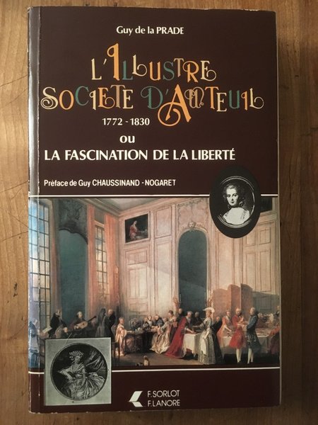 L'illustre société d'Auteuil 1772-1830, ou, La fascination de la liberté