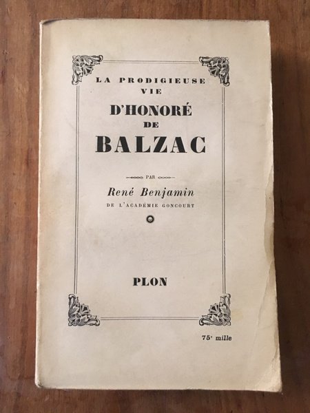 La prodigieuse vie d'Honoré de Balzac