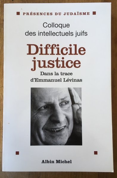 Difficile justice - dans la trace d'Emmanuel Lévinas