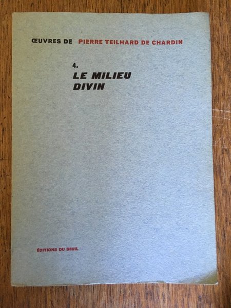 Oeuvres de Pierre Teilhard de Chardin 4. Le milieu divin