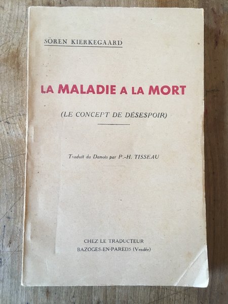 La maladie à la mort (Le concept de desespoir)